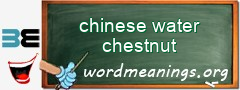 WordMeaning blackboard for chinese water chestnut